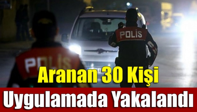 'Huzur Arefe Uygulaması’nın Kocaeli ayağında aranan 30 şahıs gözaltına alındı.