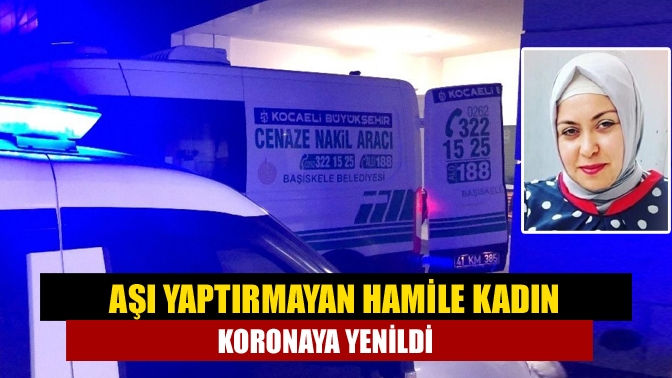 Derince'de yaşayan iki çocuk annesi Aslıhan Kazın (31) yakalandığı koronavirüse