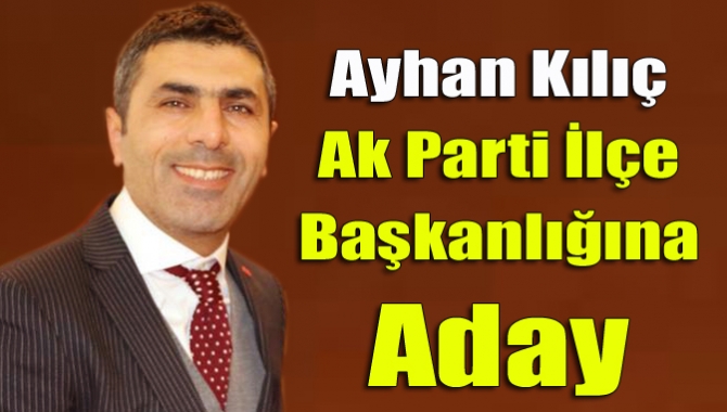AK Parti Kandıra İlçe Gençlik Kolları eski başkanı Ayhan Kılıç,