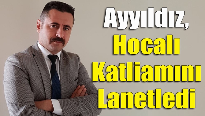 MHP Kandıra İlçe Başkanı Özkan Ayyıldız, Ermenilerin 25 yıl önce