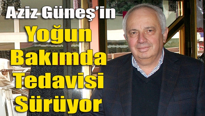 Geçtiğimiz hafta aniden geçirdiği kalp krizi sonucu yoğun bakımda tedavi