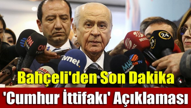 MHP Genel Başkanı Devlet Bahçeli yerel seçimlerle ilgili yaptığı son