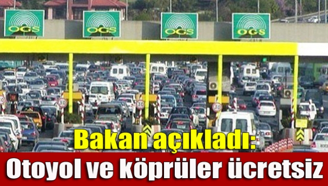 Ulaştırma Denizcilik ve Haberleşme Bakanı Ahmet Arslan, köprü ve otoyolların
