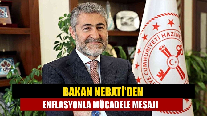 Hazine ve Maliye Bakanı Nureddin Nebati, enflasyonun olumsuz etkilerini asgari