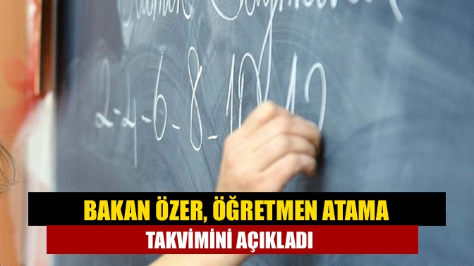 Milli Eğitim Bakanı Özer, 20 bin öğretmen ataması için ön