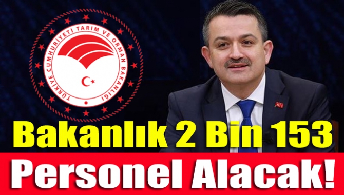 Tarım ve Orman Bakanlığı çeşitli branşlarda 2 bin 153 personel