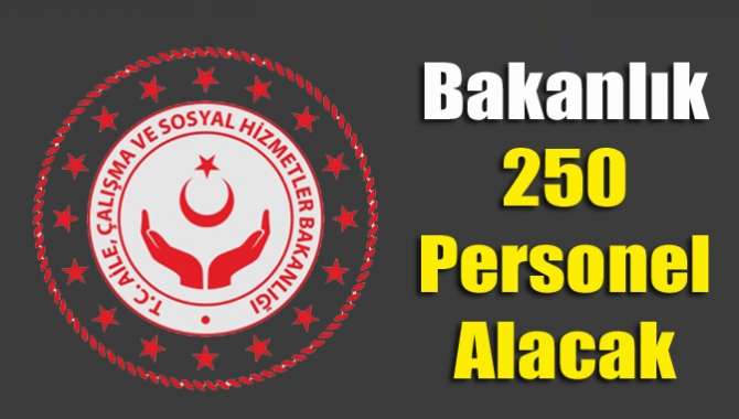 Aile Çalışma ve Sosyal Hizmetler Bakanlığı 250 Uzman yardımcısı alımı