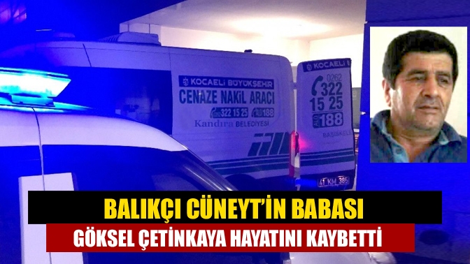 Kandıra Bolu Köyü'nden Göksel Çetinkaya, akciğer kanseri nedeniyle hayatını kaybetti.