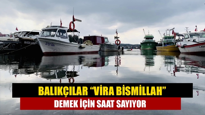 1 Eylül’de başlayacak olan balık av sezonu için tüm hazırlıklar