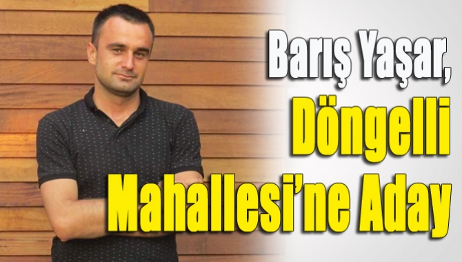 Kandıra’nın ve Döngelli Mahallesi’nin sevilen simalarından Barış Yaşar, “24 saat