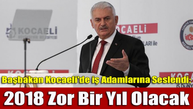 Başbakan Binali Yıldırım, İzmit'te bir otelde düzenlenen İş Dünyası ve