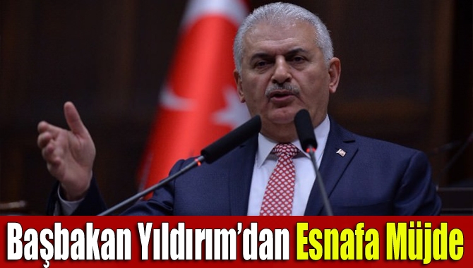 Başbakan Yıldırım, esnaf ve sanatkarların kullanacağı işletme kredisi sınırının 150