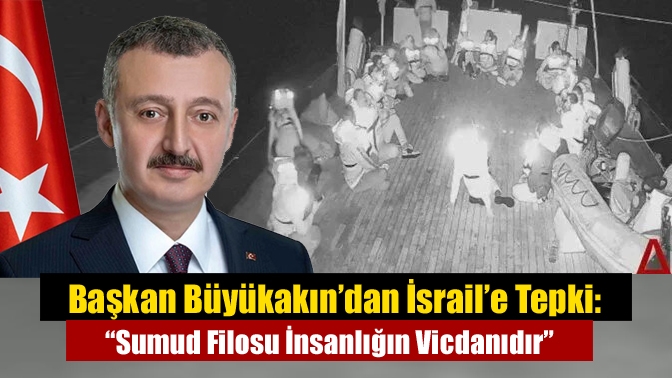 Kocaeli Büyükşehir Belediye Başkanı Tahir Büyükakın, Gazze’ye yardım götüren Sumud