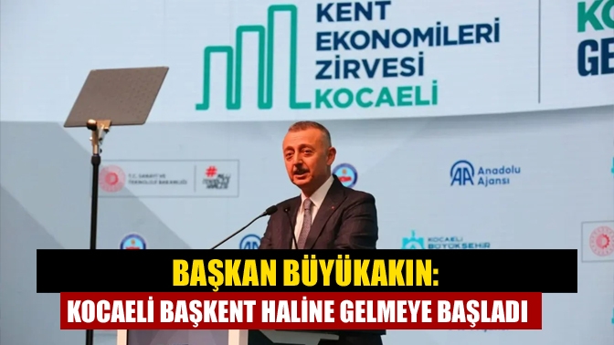Kocaeli Büyükşehir Belediyesi’nin ev sahipliğinde düzenlenen Kent Ekonomileri Zirvesi, “Türkiye