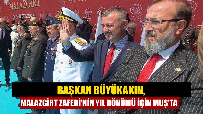 Kocaeli Büyükşehir Belediye Başkanı Tahir Büyükakın, Türklere Anadolu'nun kapılarının açıldığı