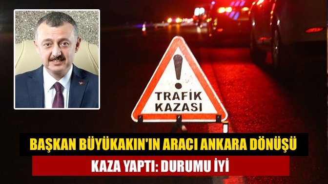 Kocaeli Büyükşehir Belediye Başkanı Tahir Büyükakın'ın aracı Ankara dönüşü TEM