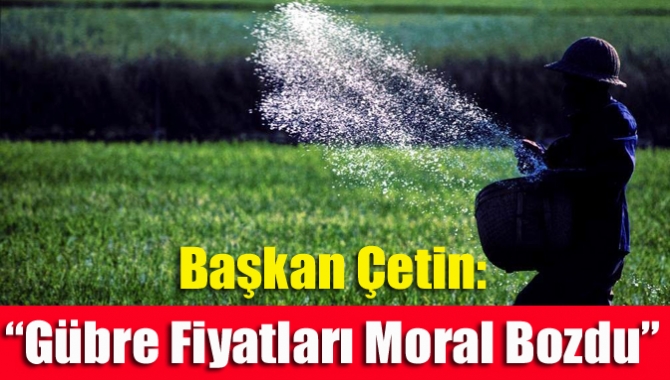 Kandıra Ziraat Odası Başkanı Erdal Çetin, gübre kullanımının artacağı dönemde