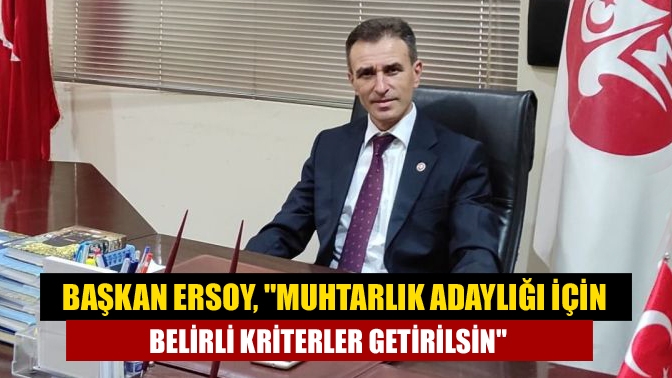 ürkiye Muhtarlar Derneği Kocaeli Şube Başkanı Mustafa Ersoy, “Muhtarların da
