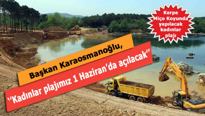 Başkan Karaosmanoğlu, Kandıra Kerpe Miço Koyunda yapılacak kadınlar plajının 1