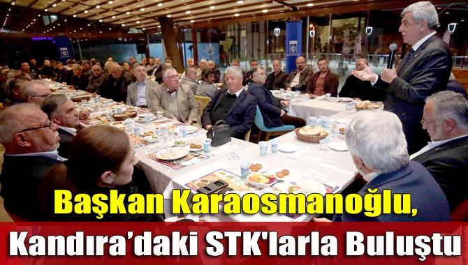 Başkan Karaosmanoğlu, Kandıra’daki Sivil toplum Kuruluşlarının Kadın Başkanları, esnaf ve