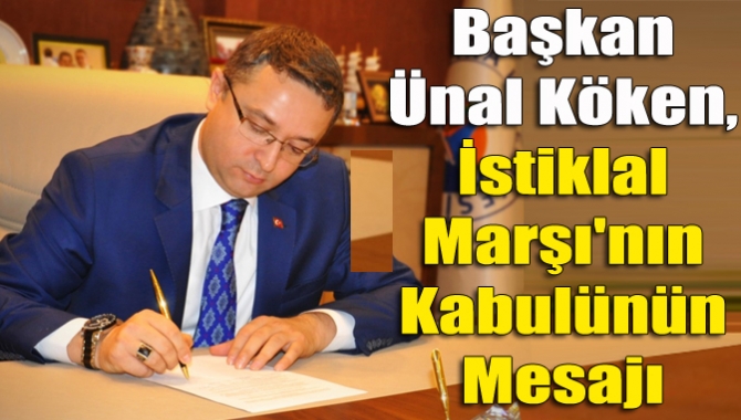 Kandıra Belediye Başkanı Ünal Köken, İstiklal Marşımızın kabulünün 95. Yıldönümü