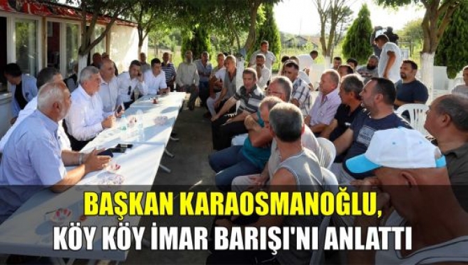 Başkan Karaosmanoğlu, Kandıra’nın köylerinde son yasayla çıkarılan İmar Barışı’nı anlatmayı
