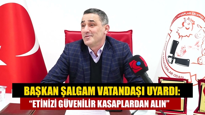 Kocaeli Kasaplar Odası Başkanı İsmail Şalgam, kentimizde şap hastalığı olduğu