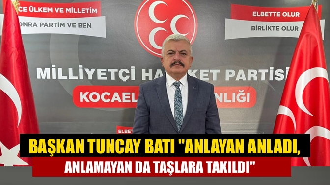 MHP Kocaeli İl Başkanı Tuncay Batı, bölgesel gelişmeler ve Türkiye’nin