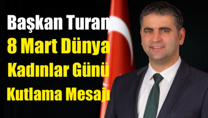 Kandıra Belediye Başkanı Adnan Turan, ‘8 Mart Dünya Kadınlar Günü’