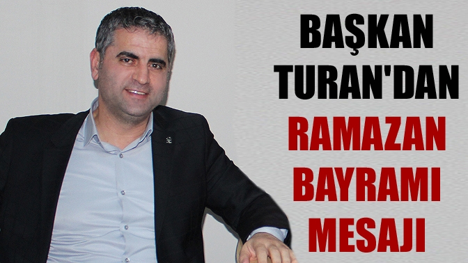 Kandıra Belediye Başkanı Adnan Turan, Ramazan Bayramı öncesi yayınladığı mesajında