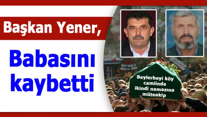 Yeni Kandıra Muhtarlar Derneği Başkanı Musa Yener’in babası Hacı Süleyman