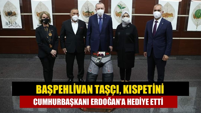 Başkan Yıldırım ve başpehlivan Taşçı, Cumhurbaşkanı Recep Tayyip Erdoğan’a isminin