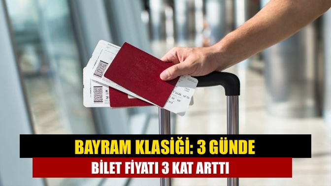 Ramazan bayramına günler kala, uçak bileti fiyatları 3 katına varan