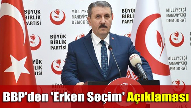 Büyük Birlik Partisi (BBP) Genel Başkanı Mustafa Destici, "Ne zaman
