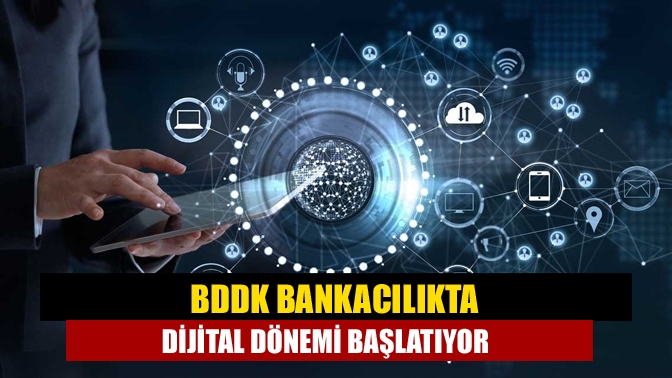 Yalnızca dijital kanallar üzerinden müşterilerine hizmet verecek olan bankalar, BDDK'ya