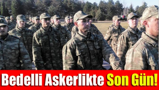 Bedelli askerlikten yararlanmak isteyen vatandaşlar için başvuru ve ödeme süresi