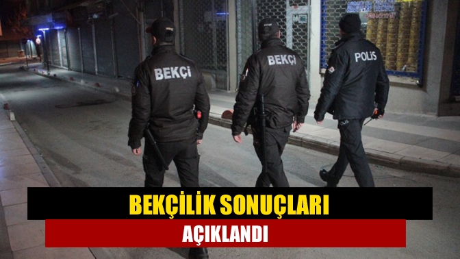 Binlerce kişinin merak ettiği bekçilik sonuçlar gece yarısı itibariyle açıklandı