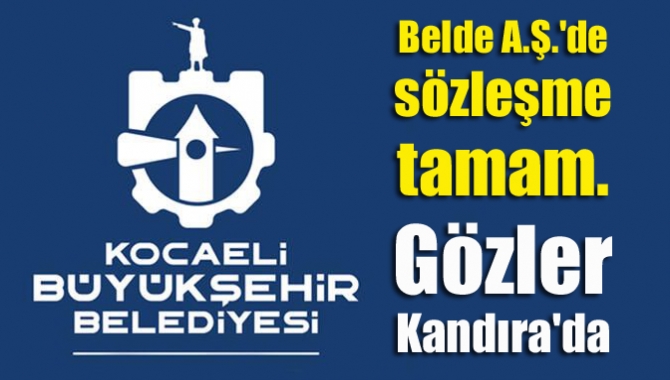 Büyükşehir Belediyesi'nin Belde A.Ş. şirketinde çalışanları ilgilendiren toplu sözleşme pazarlığı
