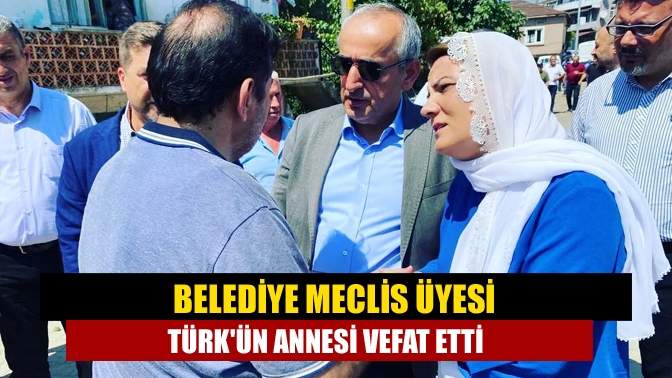 Kandıra ilçe esnaflarından, Kandıra Belediye meclis üyesi Mustafa Türk'ün annesi