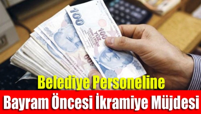 Büyükşehir Belediye Başkanı Tahir Büyükakın’ın talimatı ile belediye
personeline, bayram öncesi