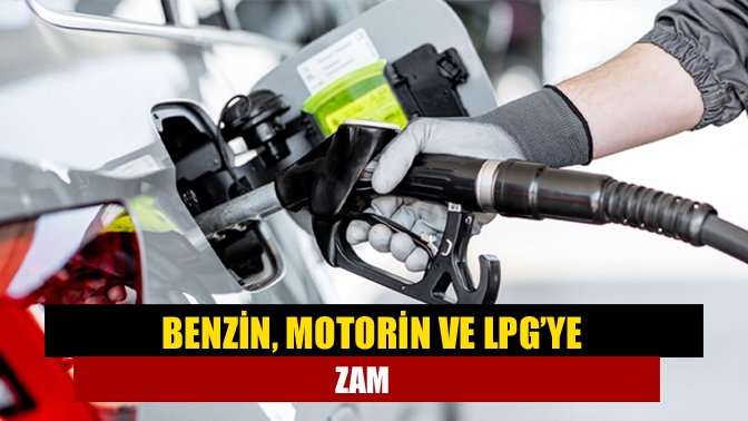 Benzin, motorin, oto gaz fiyatlarına bu gece yarısında geçerli zam