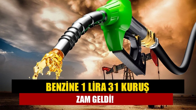 Benzinin litre fiyatına 1 lira 31 kuruş zam gelecek. Söz
