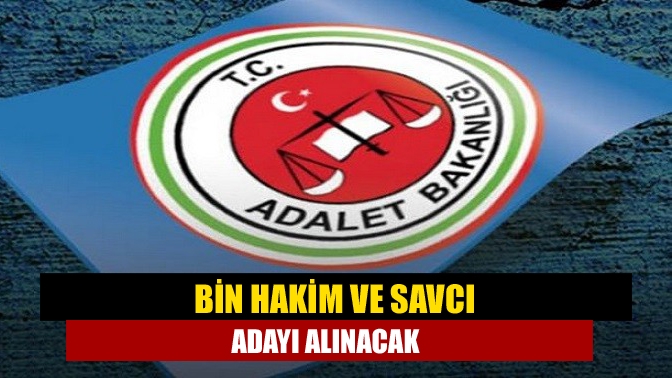 Adalet Bakanlığı, adli ve idari yargı için bin hakim ve