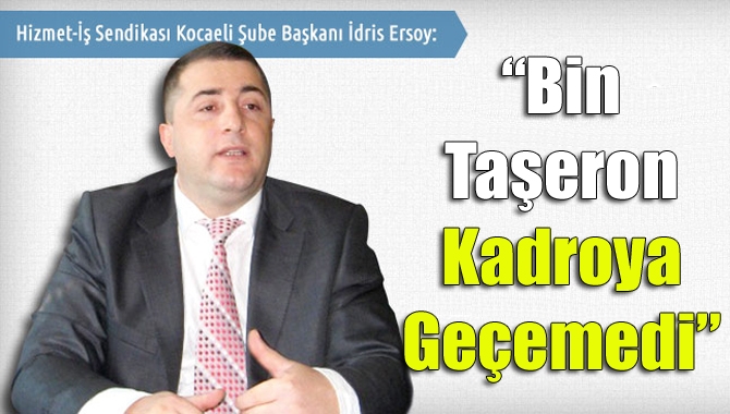 Kocaeli’de, taşeron işçilerin kadroya alınmasına ilişkin son durumla ilgili bilgi
