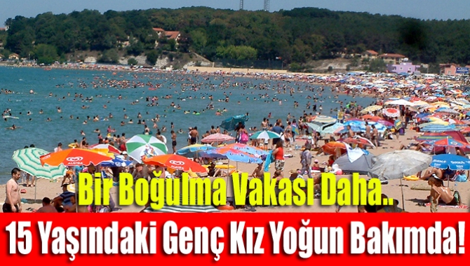 Kandıra'da denize giren 15 yaşındaki S.A isimli genç kız yaşadığı