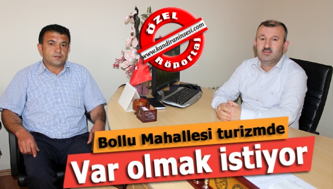 Birbirinden güzel 5 koya sahip Bollu Mahallesi turizmde var olmak