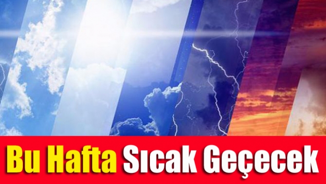 Yapılan hava tahminlerine göre ilimiz genelinde bu haftada hava sıcaklıklarının