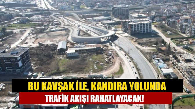 Kandıra yolundaki trafik akışını kesintisiz bir hale getirecek “Yeşilova Solaklar