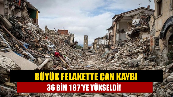 AFAD, Kahramanmaraş merkezli depremlerde 36 bin 187 kişinin hayatını kaybettiğini