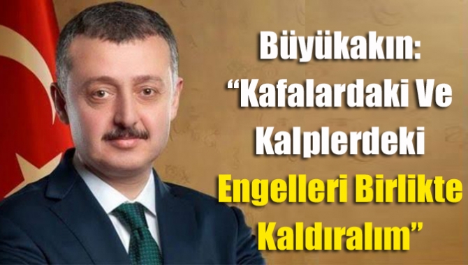 Başkan Büyükakın, Pandemi günlerinde engelli kardeşlerimizin bizim ilgi ve şefkatimize